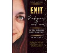 EXIT - Rendezvous mit mir: Die stille Revolution zurück zu dir selbst