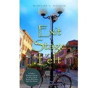 Exit Stage Left: A Guide to Retiring in Europe for Savvy Liberal Women With More Style Than Money