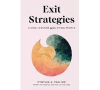 Exit Strategies: Living Lessons from Dying People