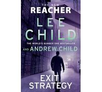 Exit Strategy: Don't miss Reacher's high-octane, gripping new 2025 adventure from the global bestselling authors (Jack Reacher, 30)