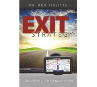 Exit Strategy: God's Plan to Bring His Children Home