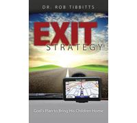 Exit Strategy: God's Plan to Bring His Children Home