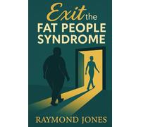 Exit The Fat People Syndrome