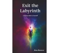 Exit the Labyrinth: A Journey Back to Yourself