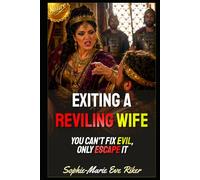 Exiting A Reviling Wife: You Can't Fix Evil, Only Escape It (redpilled revolutionary civil rights for men (satire))