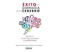 Éxito con gimnasia para el cerebro: Ejercicios sencillos para aumentar la productividad