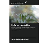 Éxito en marketing: Realice la venta con una reducción del 30% en los costes de marketing