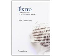 Éxito: Un libro sobre el rechazo editorial (Tipos móviles)