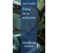 Éxitos de la evolución: Más allá del hombre
