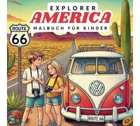 Exlorer America Malbuch für Kinder: Ein Roadtrip durch die USA für Kinder I Eine kreative Reise durch die USA