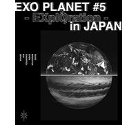 Exo - Exo Planet #5 -Exploration In Japan- [Edizione: Giappone] [Italia] [Blu-ray]