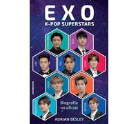 Exo. K-pop Superstars: Biografía no oficial (Roca Infantil y Juvenil)