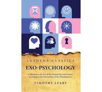 Exo-Psychology A Manual on the Use of the Human Nervous System