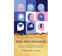 Exo-Psychology A Manual on the Use of the Human Nervous System