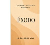ÉXODO: Biblia de estudio comentada - La Palabra Viva