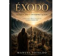 Éxodo: Significado e Interpretación: Claves para comprender el libro del Éxodo