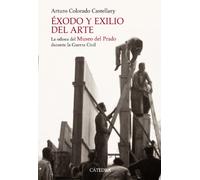 Éxodo y exilio del arte: La odisea del Museo del Prado durante la Guerra Civil (Historia. Serie mayor)