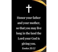 Exodus 20:12 - Honor Your Father and Mother Christian Notebook - Lined Journal for Mom, Dad and Parents of Faith: 120 Lined Blank Pages at 6 x 9 Inches - Perfect Mother's Day and Father's Day Gift