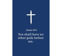 Exodus 20:3 - No Other Gods Before Me - Bible Verse Notebook: 120 Lined Blank Pages at 6 x 9 Inches