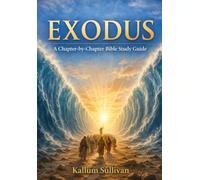 Exodus: A Chapter-by-Chapter Bible Study Guide (The Bible Made Simple)