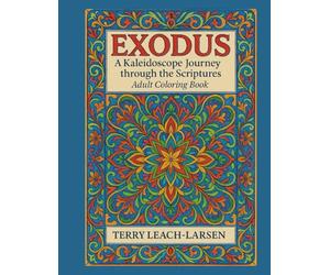 Exodus: A Kaleidoscope Journey Through the Scriptures: Adult Coloring Book - One Sided (Scripture Coloring Books)