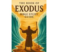 Exodus Bible Study Guide: The Book From Bondage To Breakthrough about rescue, faith, and walking daily with the God who saves | 6x9 inches, 24 pages | for Families, Friends, and Leisure Time