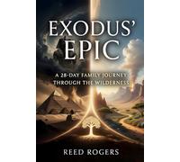 Exodus' Epic: A 28-Day Family Journey Through the Book of Deliverance: 2 (The Epic Series)