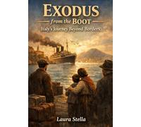 Exodus from the Boot: Italy's Journey Beyond Borders: Unveiling the Historical Currents That Propelled Italians to Wander the World