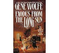 Exodus From The Long Sun: The Final Volume of the Book of the Long Sun: 4