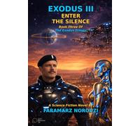 EXODUS III: ENTER THE SILENCE: A New World Was Built in Harmony. Beneath It, Something Waited. (The Exodus Trilogy)