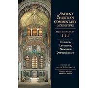 Exodus, Leviticus, Numbers, Deuteronomy: Volume 3 Volume 3 (Ancient Christian Commentary on Scripture)