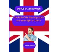 EXODUS OF A GENERATION:: The Fall of UK Net Migration and the Flight of Gen Z