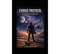 Exodus Protocol The Phoenix Chronicle