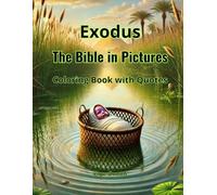 Exodus The Bible in Pictures: Coloring Book with Quotes