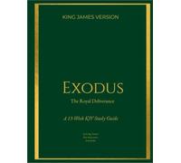 Exodus: The Royal Study Guide: The Seeds of a Kingdom (The Royal Heritage Series)