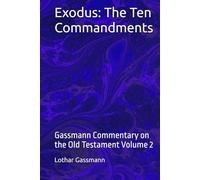 Exodus: The Ten Commandments: Gassmann Commentary on the Old Testament Volume 2
