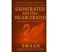 Exonerated AND Still Incarcerated: The Bloodline Case Files: 3 (The Divine Bloodline Chronicles)