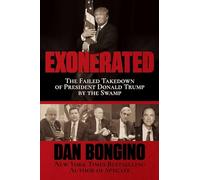 Exonerated: The Failed Takedown of President Donald Trump by the Swamp