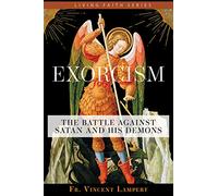 Exorcism: The Battle Against Satan and His Demons