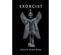 Exorcist: A Brief Introduction To Evil Spirits And How To Fight Them (Hoodoo Rootwork and African Methodist Series)
