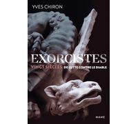 Exorcistes. Vingt siècles de lutte contre le diable (Encyclopédie des phénomènes my)