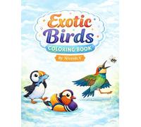 Exotic Birds Coloring Book: Kids Coloring | Exotic Birds World Wide | Early Learners | 8.5 x 11inches | 30 Pages