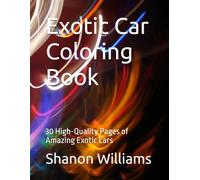 Exotic Car Coloring Book: 30 High-Quality Pages of Amazing Exotic Cars