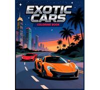 Exotic Cars Coloring Book: A collection of luxury and modern cars, and car enthusiasts. Supercars in stunning detail.of 60 unique super cars.