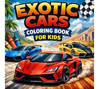 Exotic Cars Coloring Book for Kids: 50 Fun and Amazing Supercar Coloring Pages for Boys and Girls | Single-Sided Pages | 8.5 x 8.5 Inch Car Activity Book for Kids