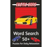 Exotic Cars Word Search Puzzle Book: High-Octane Word Searches for Supercar Lovers, Gearheads, and Luxury Auto Fans