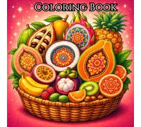 Exotic Fruit Salad: Adult coloring book