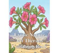 Exotic Nature: Art Therapy Colouring Book