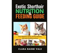 Exotic Shorthair Nutrition & Feeding Guide: Easy digestion meals, portion balance, and calm feeding routines