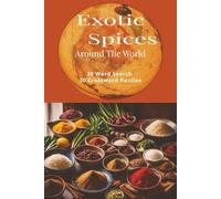 Exotic Spices Around the World: 60 Word Searches & Crosswords Inspired by Global Spices, Flavors, and Food Culture | 6x9 | Easy to Read